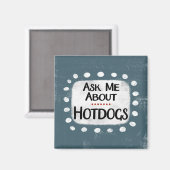 Frag mir über Hotdogs Kühlschrank Magnet (Vorderseite/Rückseite)