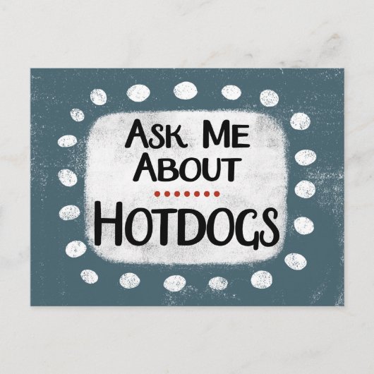 Frag mir über Hotdogs Postcard Postkarte (Vorderseite)