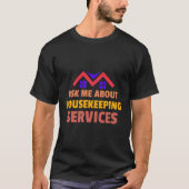 Frag mir über Housekeeg Services Housekeepers T-Shirt (Vorderseite)