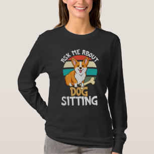 Frag mir über Hunde sitzen Hund laufen Haustier Si T-Shirt