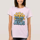 Frag mir über Jesus T-Shirt (Vorderseite)