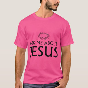 Frag mir über Jesus T-Shirt