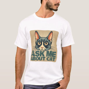 frag mir über Katze T-Shirt