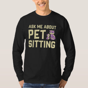Frag mir über Katzen, die Tiere setzen T-Shirt