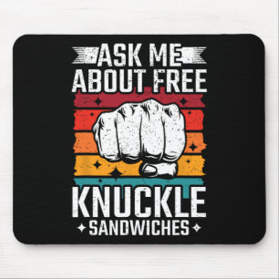 Frag mir über kostenlose Knuckle Sandwiches Mousepad