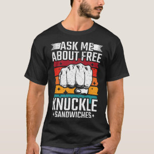 Frag mir über kostenlose Knuckle Sandwiches T-Shirt