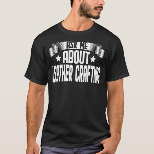 Frag mir über Lederhandwerk T-Shirt (Vorderseite)