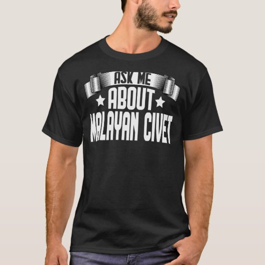 Frag mir über Malayan Civet Malayan Civet T-Shirt (Vorderseite)