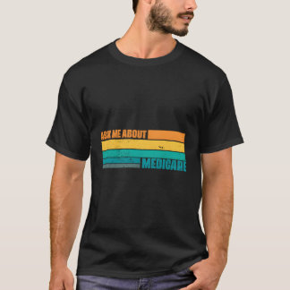 Frag mir über Medicare Actuary Agent Broker T-Shirt