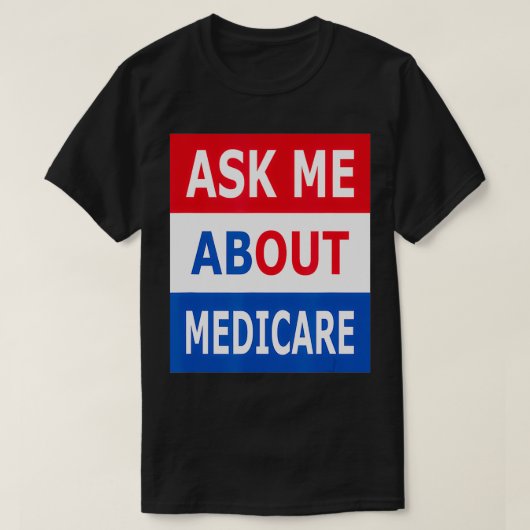 Frag mir über Medicare Insurance Agent Broker T-Shirt (Design vorne)