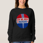 Frag mir über Medicare Insurance Broker Insurance  Sweatshirt (Vorderseite)