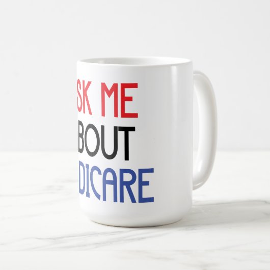 FRAG MIR ÜBER MEDICARE KAFFEETASSE (VorderseiteRechts)