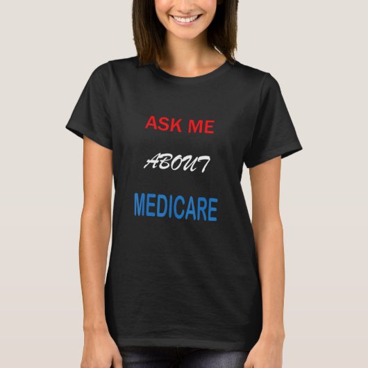 Frag mir über Medicare T-Shirt (Vorderseite)