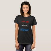 Frag mir über Medicare T-Shirt (Vorne ganz)