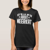 Frag mir über Meerkat Meerkat Tier T-Shirt (Vorderseite)