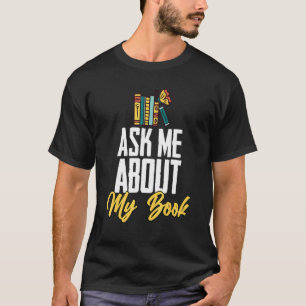 Frag mir über mein Buch Autor Buch Schreiben Poesi T-Shirt