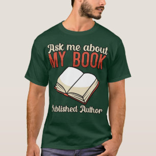 Frag mir über mein Buch Veröffentlichter Autor T-Shirt
