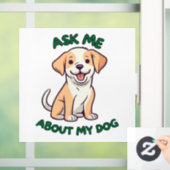 Frag mir über mein Dog-Fenster Fensteraufkleber (Zuhause)