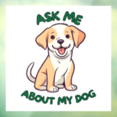 Frag mir über mein Dog-Fenster Fensteraufkleber (Blatt 3)