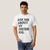 Frag mir über mein Foster Hund Tierheim T-Shirt (Vorne ganz)