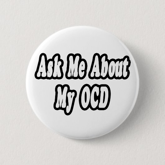 Frag mir über mein OCD Button (Vorderseite)