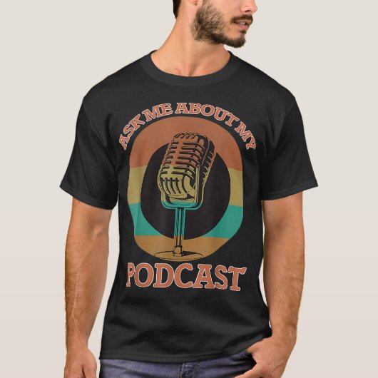 Frag mir über mein Podcast Geschenk für lustige Po T-Shirt (Vorderseite)