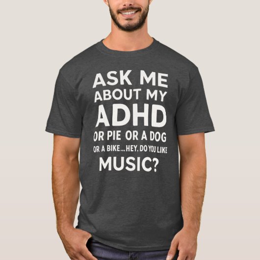 Frag mir über meine ADHD Awareness Funny Quotes T-Shirt (Vorderseite)
