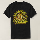 Frag mir über meine Balls Funny Ball Python Schlan T-Shirt (Design vorne)