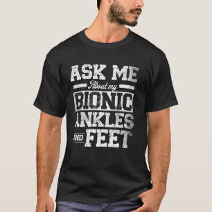 Frag mir über meine bionischen Knöchel und fühle e T-Shirt