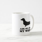Frag mir über meine Dackel Kaffee-Tasse Kaffeetasse (VorderseiteRechts)