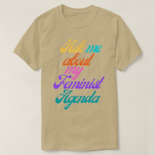 Frag mir über meine feministische Agenda 8 T-Shirt (Design vorne)