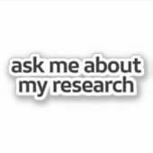 Frag mir über meine Forschung Aufkleber (Vorderseite)