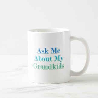 Frag mir über meine Großkinder Kaffeetasse