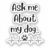 Frag mir über meine Hundemutter Aufkleber (Vorderseite)