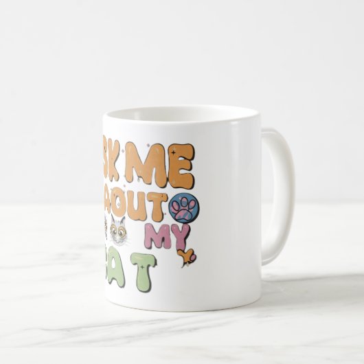 Frag mir über meine Katze Kaffeetasse (VorderseiteRechts)