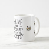 Frag mir über meine Katze Kaffeetasse (VorderseiteRechts)