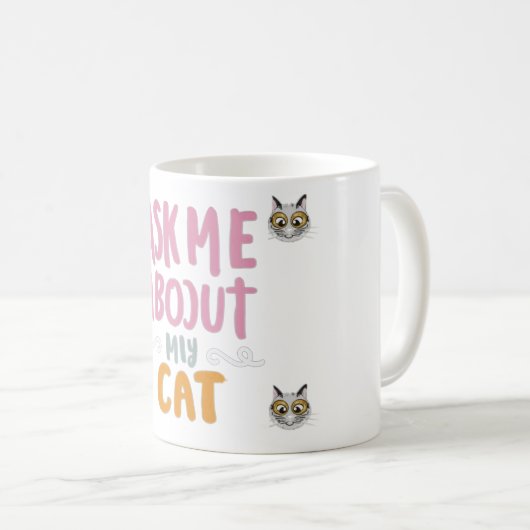 Frag mir über meine Katze Kaffeetasse (VorderseiteRechts)