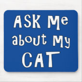 Frag mir über meine Katze Mousepad (Vorne)