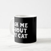 Frag mir über meine Katze Niedlich Funny Kitten Kaffeetasse (Vorderseite Links)