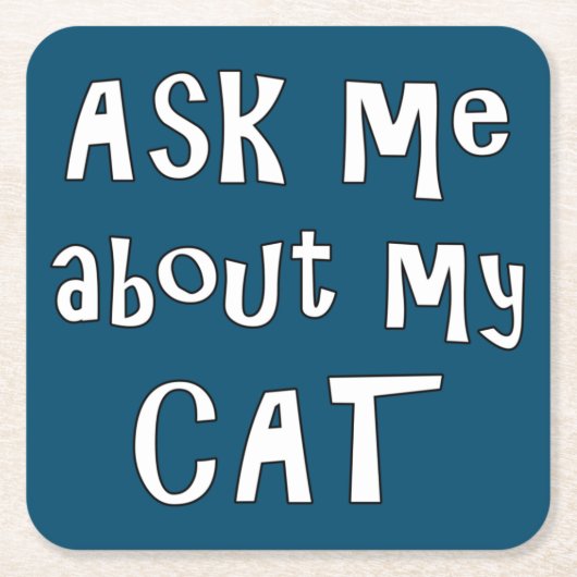 Frag mir über meine Katze Rechteckiger Pappuntersetzer (Vorderseite)
