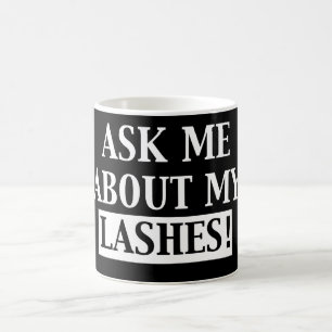 Frag mir über meine Lashes-Tasse Kaffeetasse