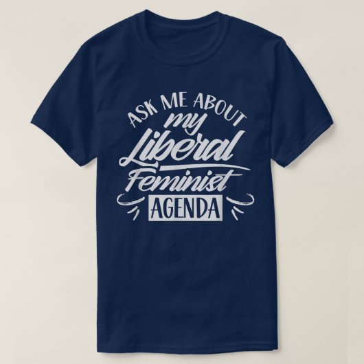 Frag mir über meine liberale Frauenagenda T-Shirt (Design vorne)