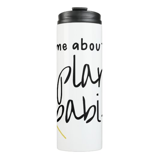 Frag mir über meine Pflanze Babys Thermosbecher (Vorderseite)