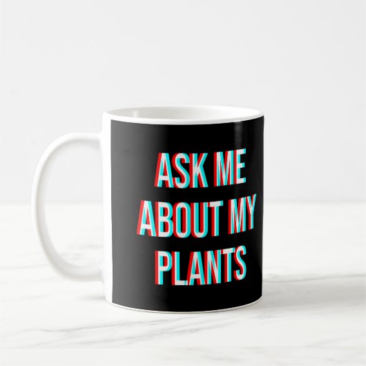 Frag mir über meine Pflanze Kaffeetasse (Links)