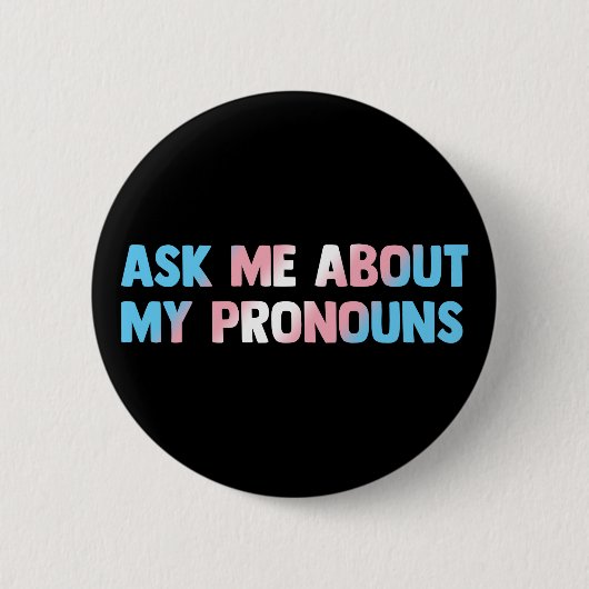 Frag mir über meine Pronomen LGBTQ Transgender Button (Vorderseite)