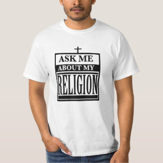 Frag mir über meine Religion T-Shirt