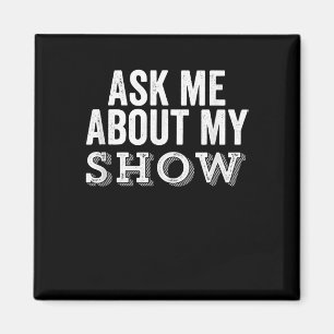 Frag mir über meine Show Ater Nerd Schauspiel Dire Magnet