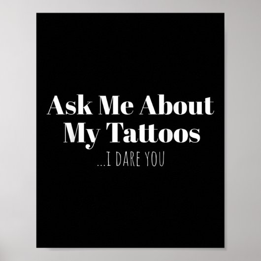 Frag mir über meine Tattoos, ich wage es, dir eine Poster (Vorne)