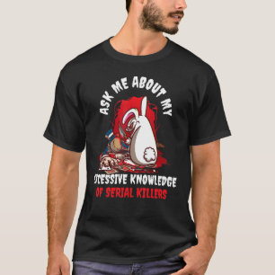 Frag mir über meine übermäßige Kenntnis von Serien T-Shirt