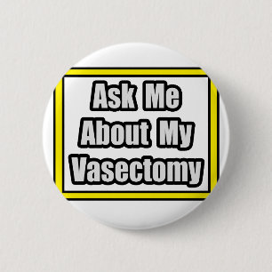 Frag mir über meine Vasektomie Button